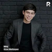 Elyor Meliboyev — Ishq — обложка